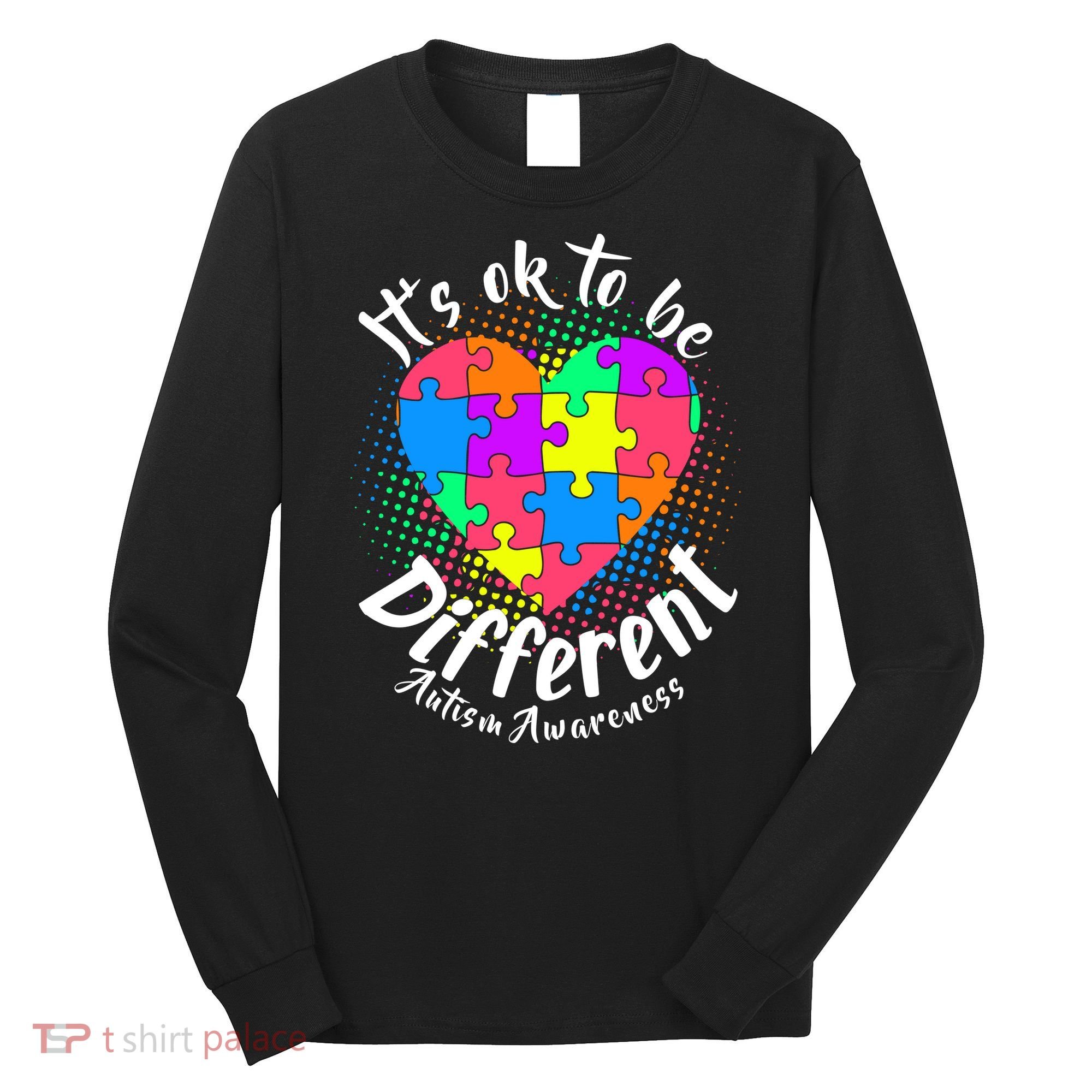 It's Ok To Be Different Autism Awareness Long Sleeve Shirt