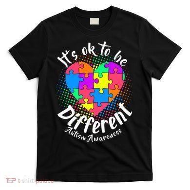 It's Ok To Be Different Autism Awareness T-Shirt