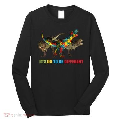 It's Ok To Be Different Dinosaur Autism Awareness Long Sleeve Shirt