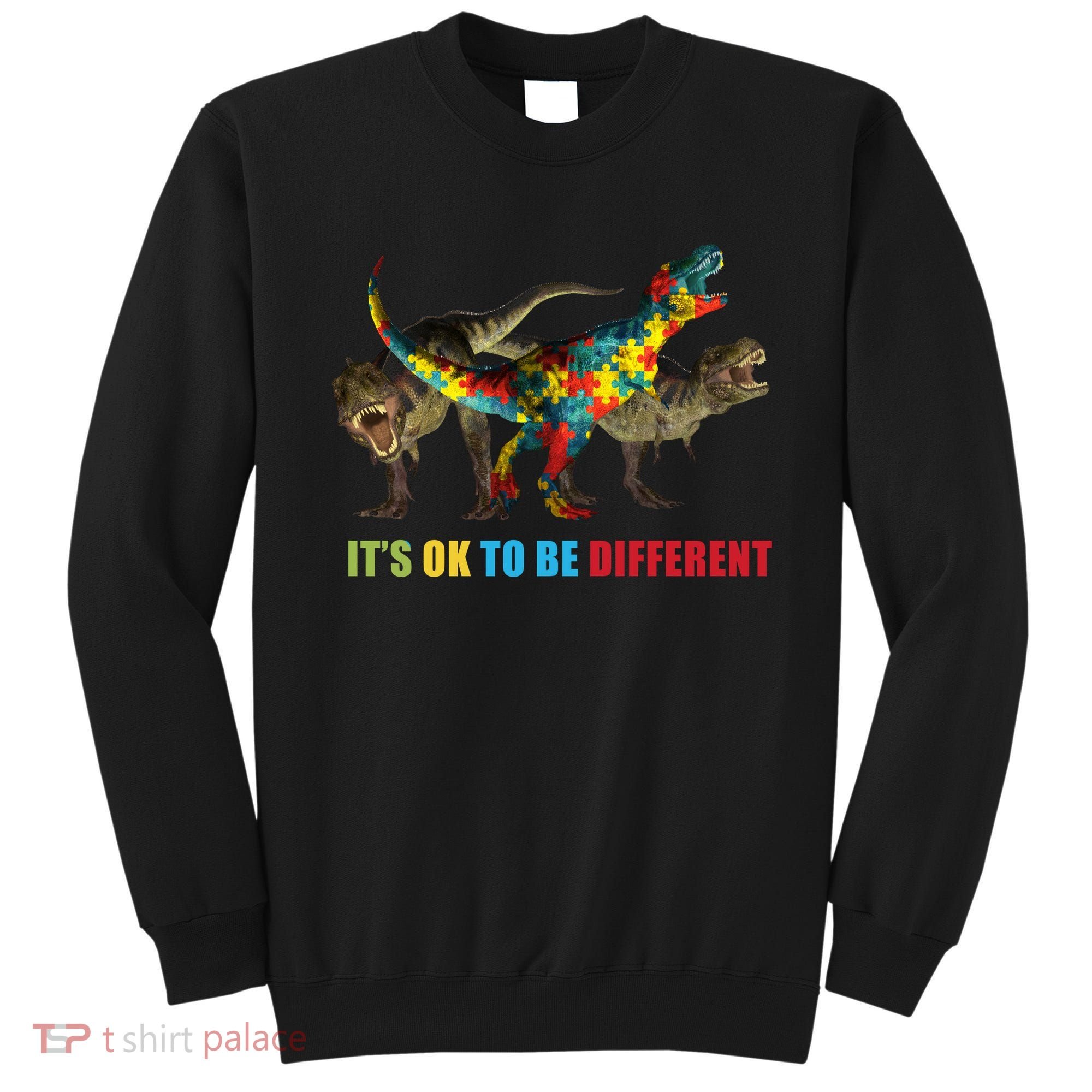 It's Ok To Be Different Dinosaur Autism Awareness Sweatshirt