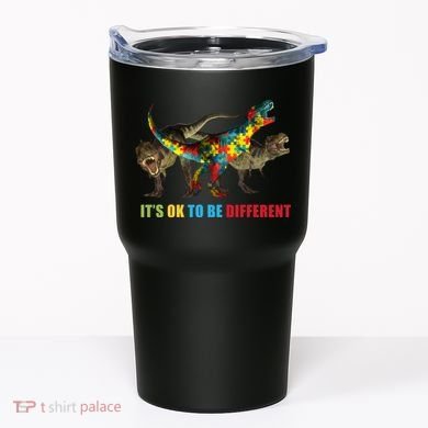 It's Ok To Be Different Dinosaur Autism Awareness Tumbler