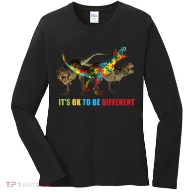 It's Ok To Be Different Dinosaur Autism Awareness Women's Long Sleeve Shirt