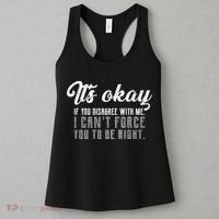 It's Okay Disagree With Me Funny Meme Women's Tank Top thumb 3