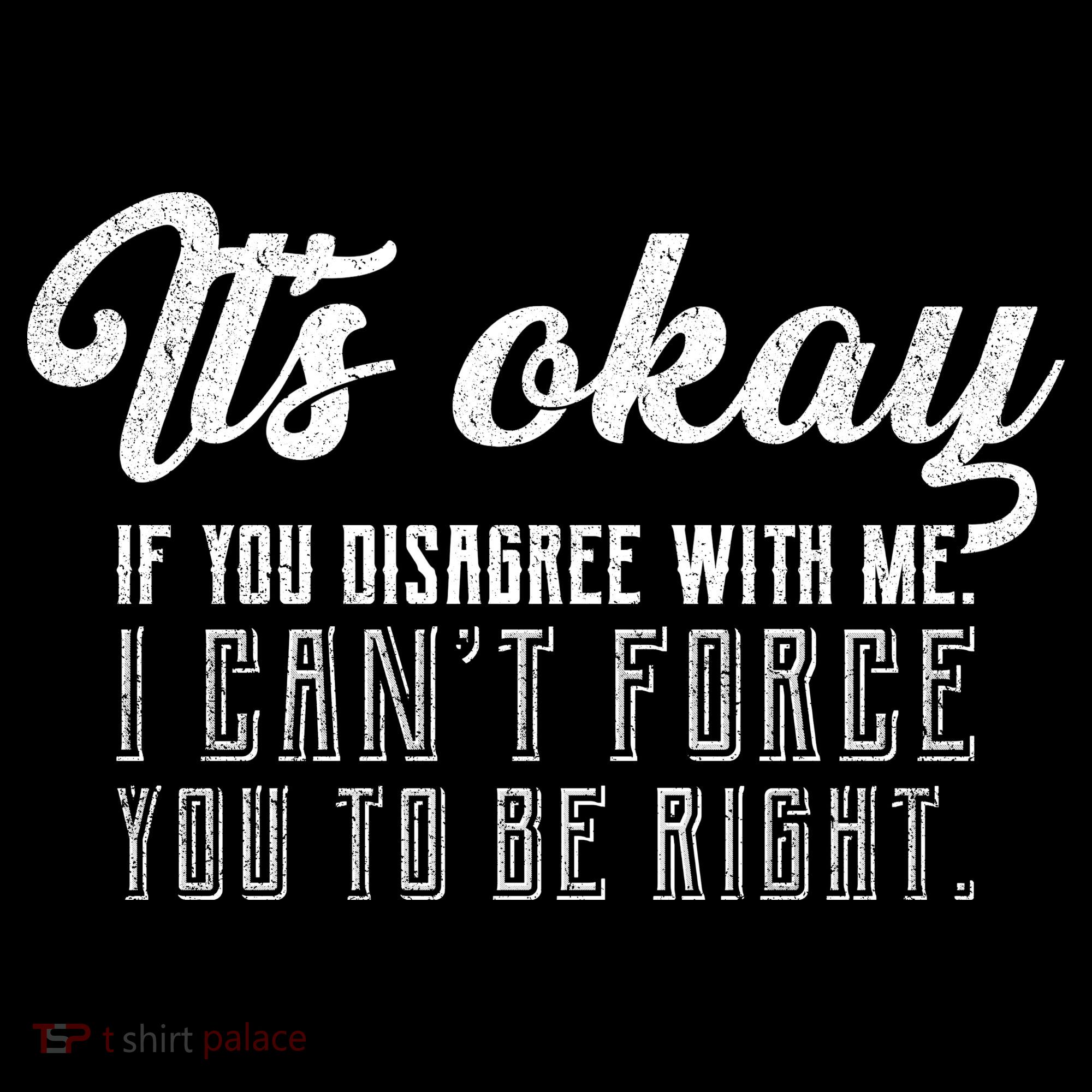 It's Okay Disagree With Me Funny Meme Women's Tank Top