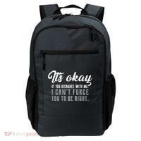 It's Okay Disagree With Me Funny Meme Backpack thumb 0