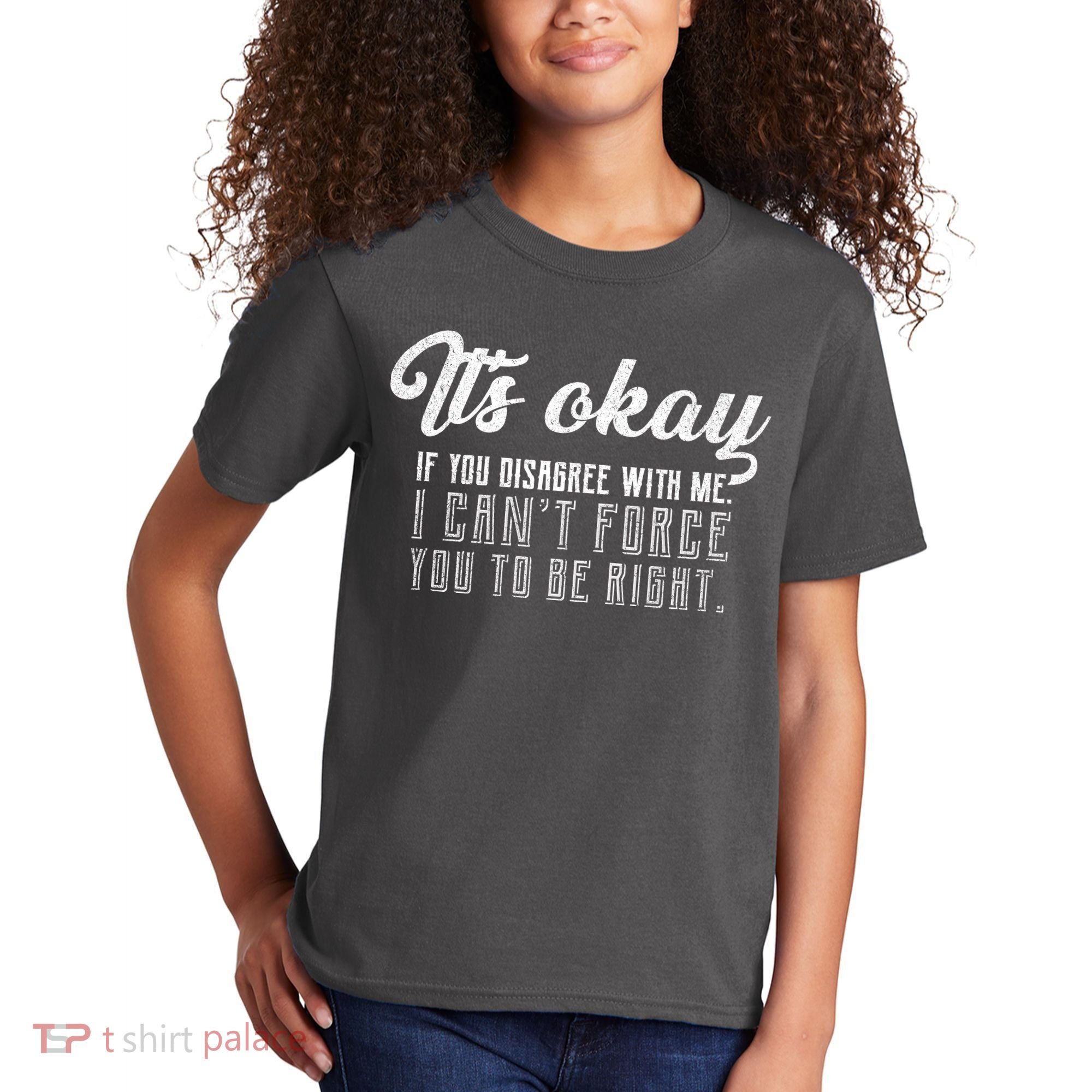 It's Okay Disagree With Me Funny Meme Kids T-Shirt