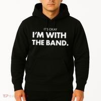 It's Okay I'm With The Band Hoodie thumb 2