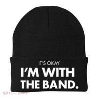 It's Okay I'm With The Band Beanie thumb 0