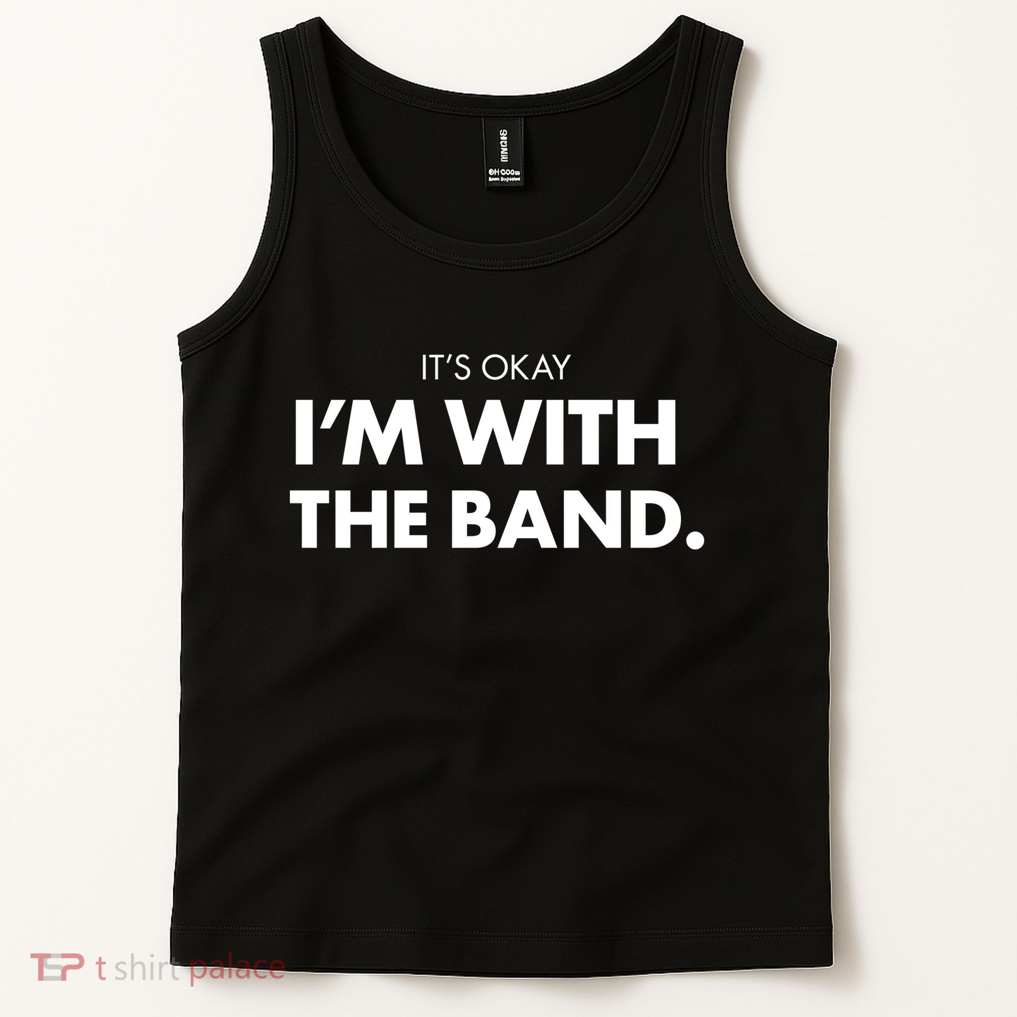 It's Okay I'm With The Band Tank Top