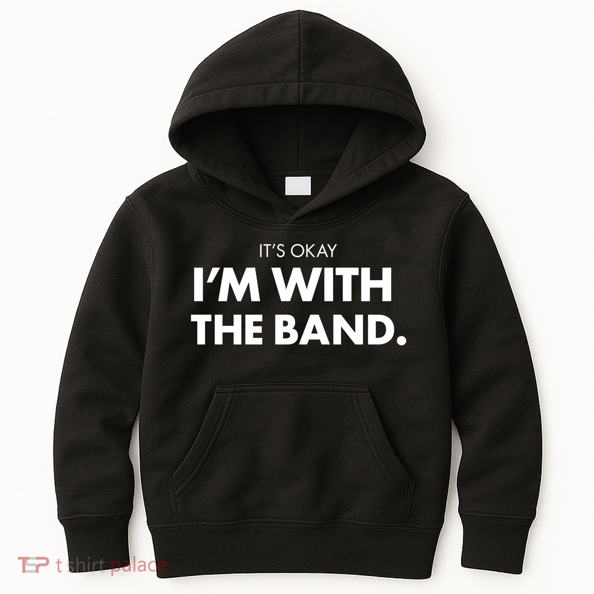 It's Okay I'm With The Band Kids Hoodie