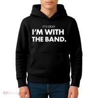 It's Okay I'm With The Band Kids Hoodie thumb 4