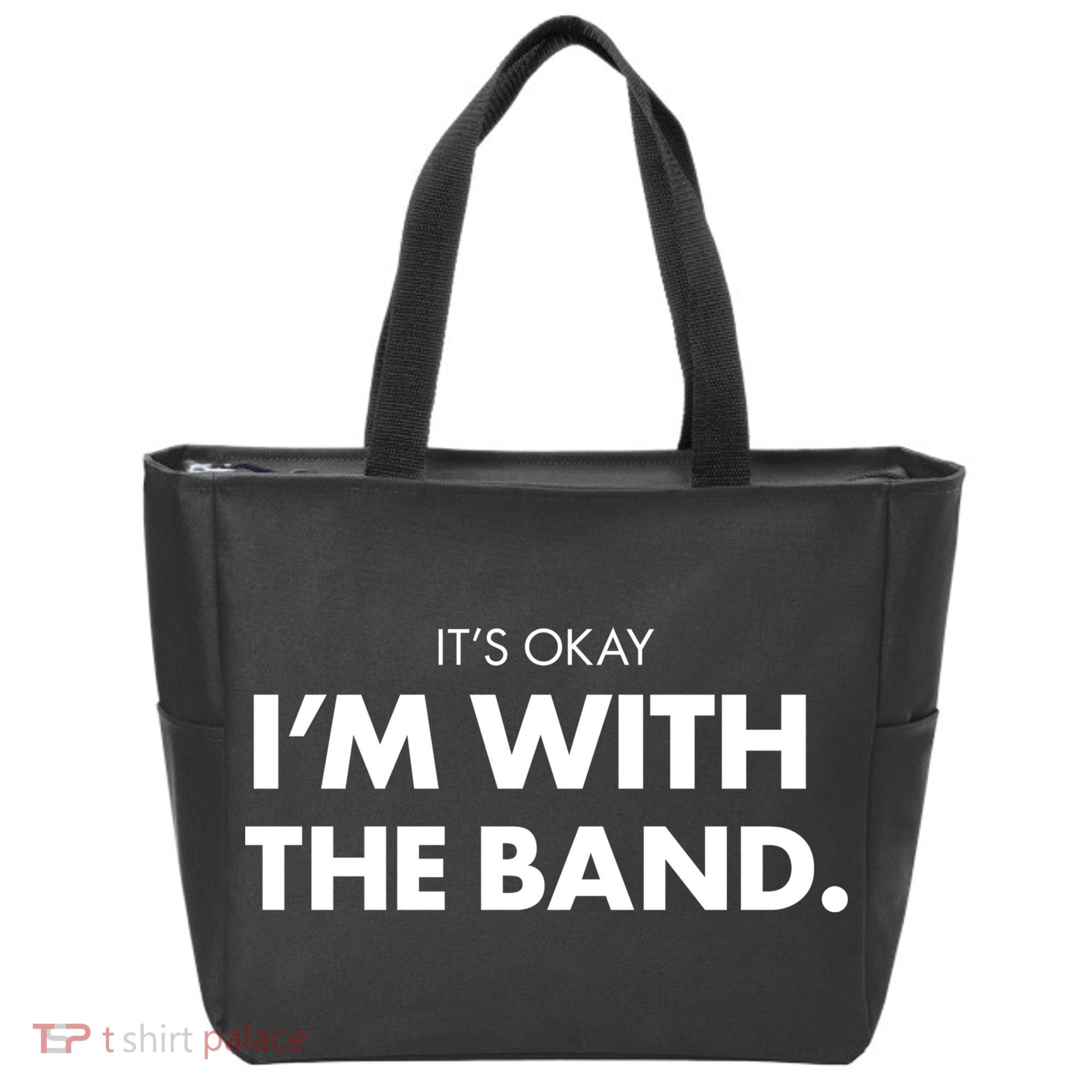It's Okay I'm With The Band Tote Bag
