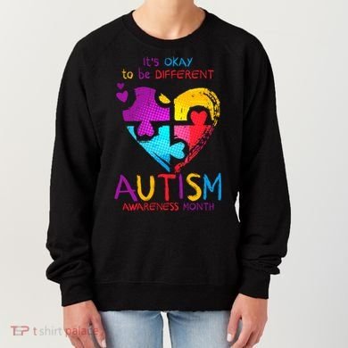 It's Okay To Be Different Autism Awareness Month Women's Sweatshirt