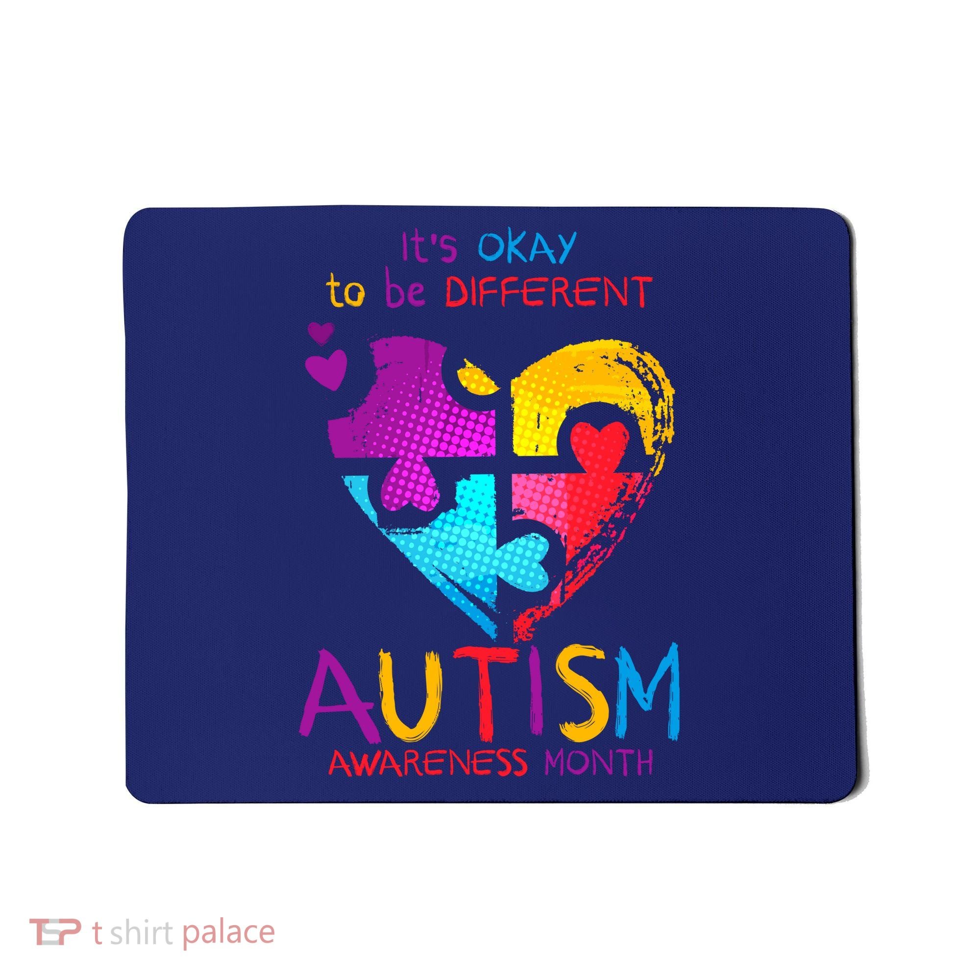It's Okay To Be Different Autism Awareness Month1 Mousepad