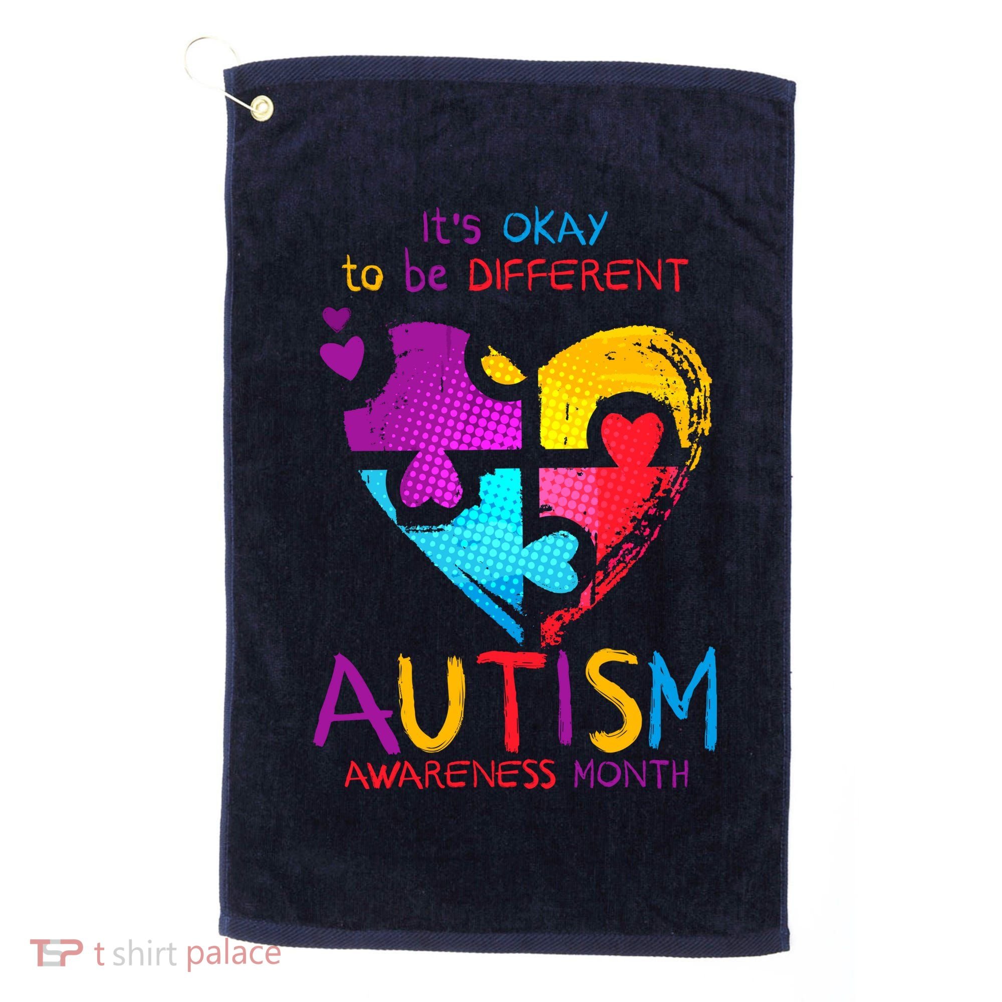 It's Okay To Be Different Autism Awareness Month1 Golf Towel