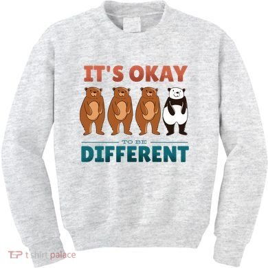It's Okay To Be Different Bears Kids Sweatshirt