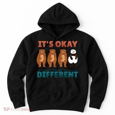 It's Okay To Be Different Bears Hoodie