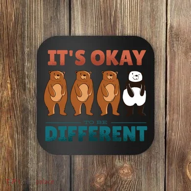 It's Okay To Be Different Bears Coaster