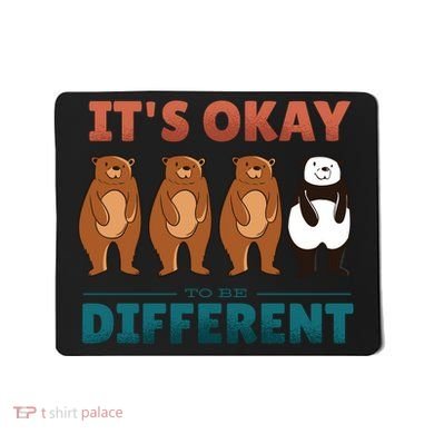 It's Okay To Be Different Bears Mousepad
