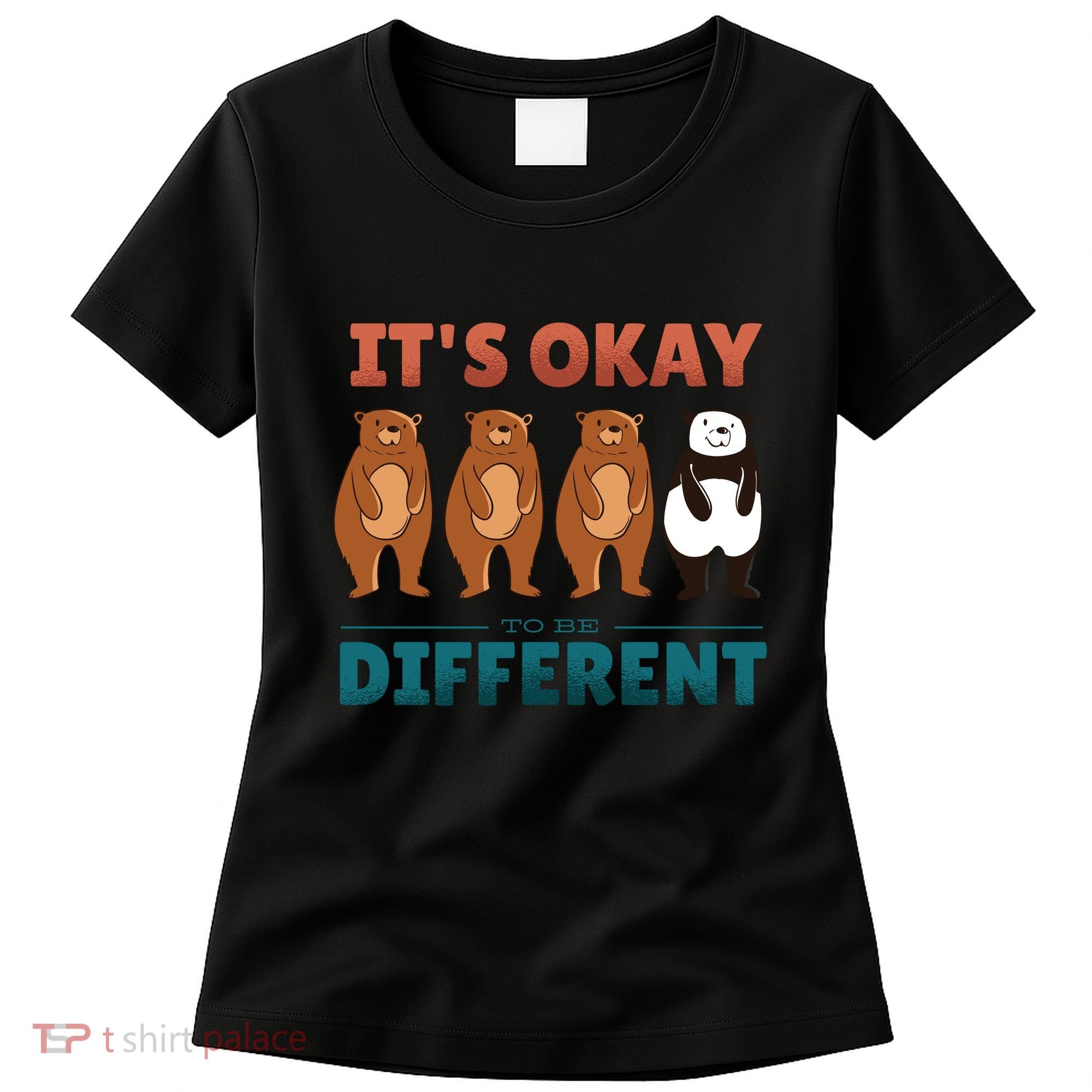 It's Okay To Be Different Bears Women's T-Shirt