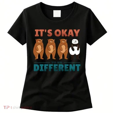 It's Okay To Be Different Bears Women's T-Shirt
