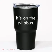 It's on the Syllabus. Tumbler thumb 0