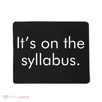 It's on the Syllabus. Mousepad