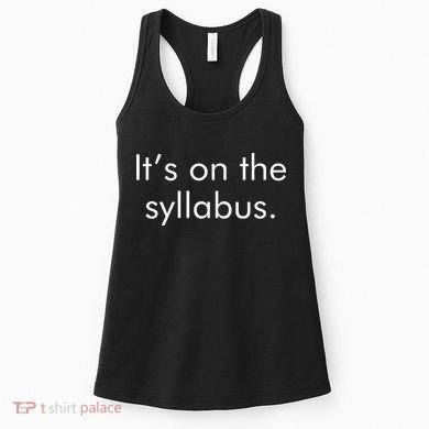 It's on the Syllabus. Women's Tank Top