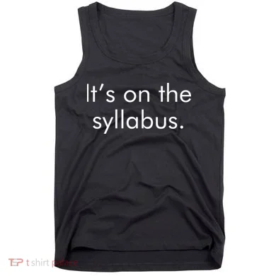 It's on the Syllabus. Tank Top
