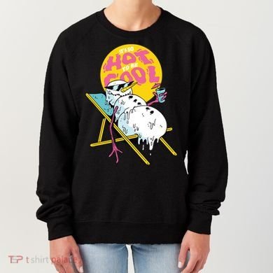 It's So Hot To Be Cool Snowman Women's Sweatshirt