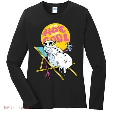 It's So Hot To Be Cool Snowman Women's Long Sleeve Shirt