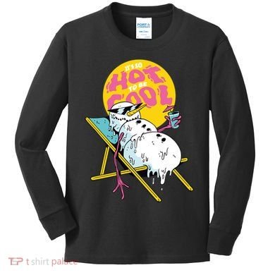 It's So Hot To Be Cool Snowman Kids Long Sleeve Shirt