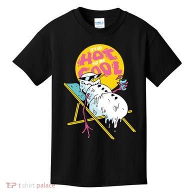 It's So Hot To Be Cool Snowman Kids T-Shirt