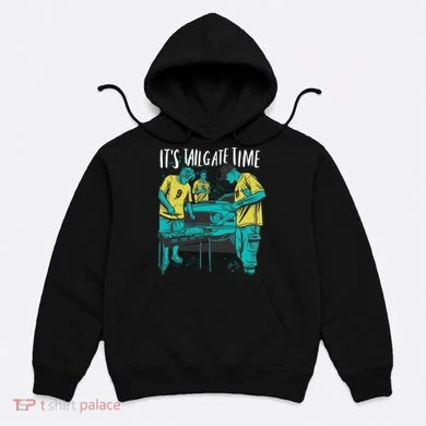 It's Tailgate Time Hoodie