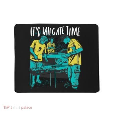 It's Tailgate Time Mousepad
