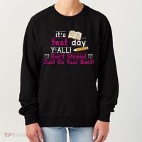It's Test Day Ya'll Don't Stress Just Do Your Best Women's Sweatshirt thumb 0