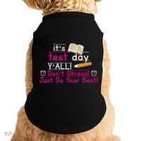 It's Test Day Ya'll Don't Stress Just Do Your Best Doggie Tank thumb 0