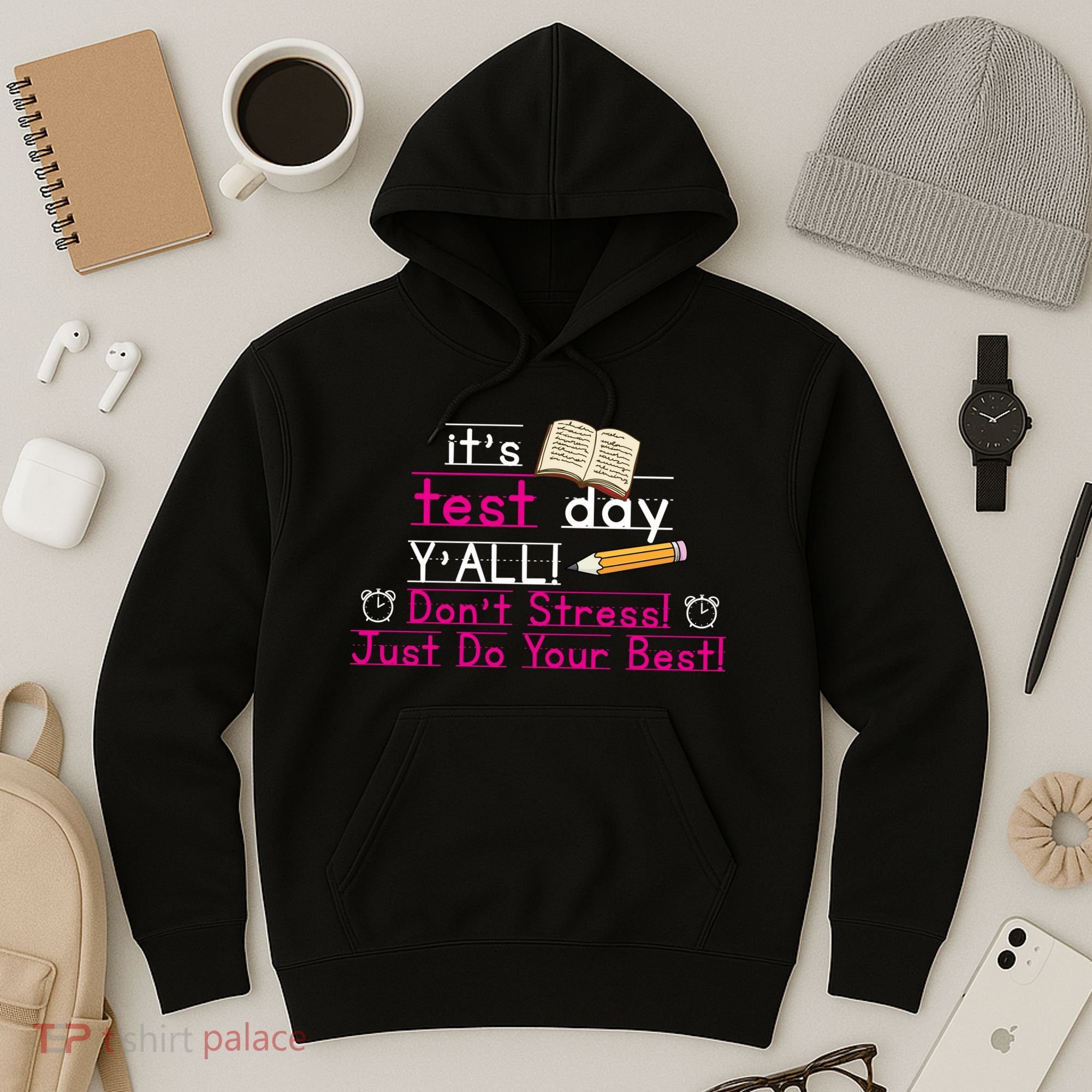 It's Test Day Ya'll Don't Stress Just Do Your Best Hoodie