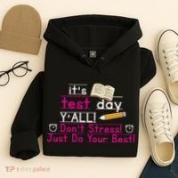 It's Test Day Ya'll Don't Stress Just Do Your Best Hoodie thumb 4