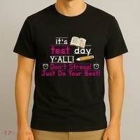 It's Test Day Ya'll Don't Stress Just Do Your Best T-Shirt thumb 3
