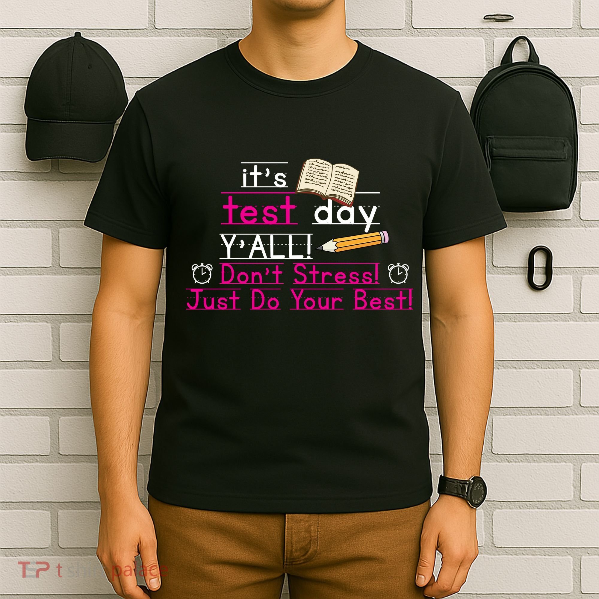 It's Test Day Ya'll Don't Stress Just Do Your Best T-Shirt