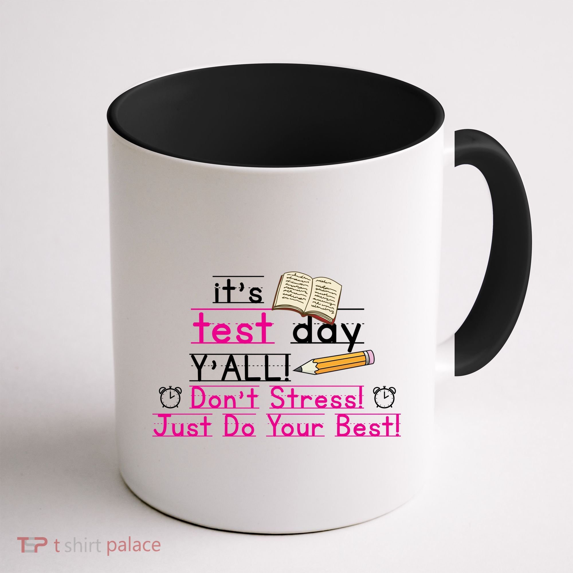 It's Test Day Ya'll Don't Stress Just Do Your Best Coffee Mug