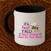 It's Test Day Ya'll Don't Stress Just Do Your Best Coffee Mug thumb 2