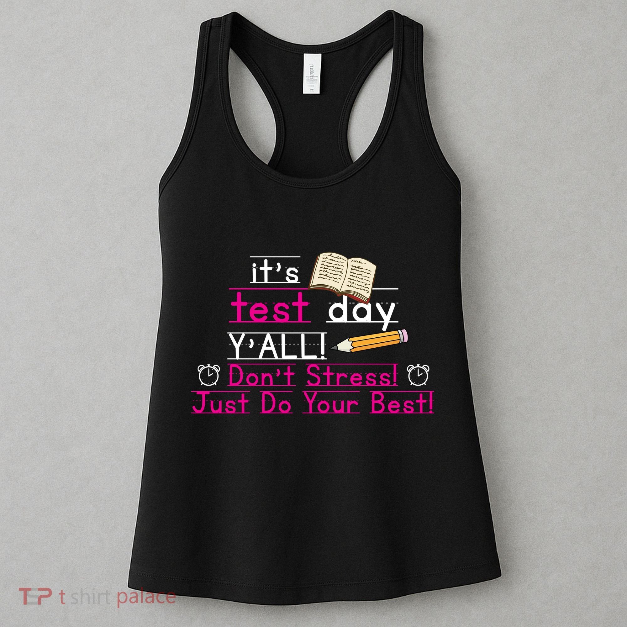 It's Test Day Ya'll Don't Stress Just Do Your Best Women's Tank Top