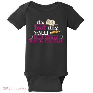 It's Test Day Ya'll Don't Stress Just Do Your Best Baby Bodysuit