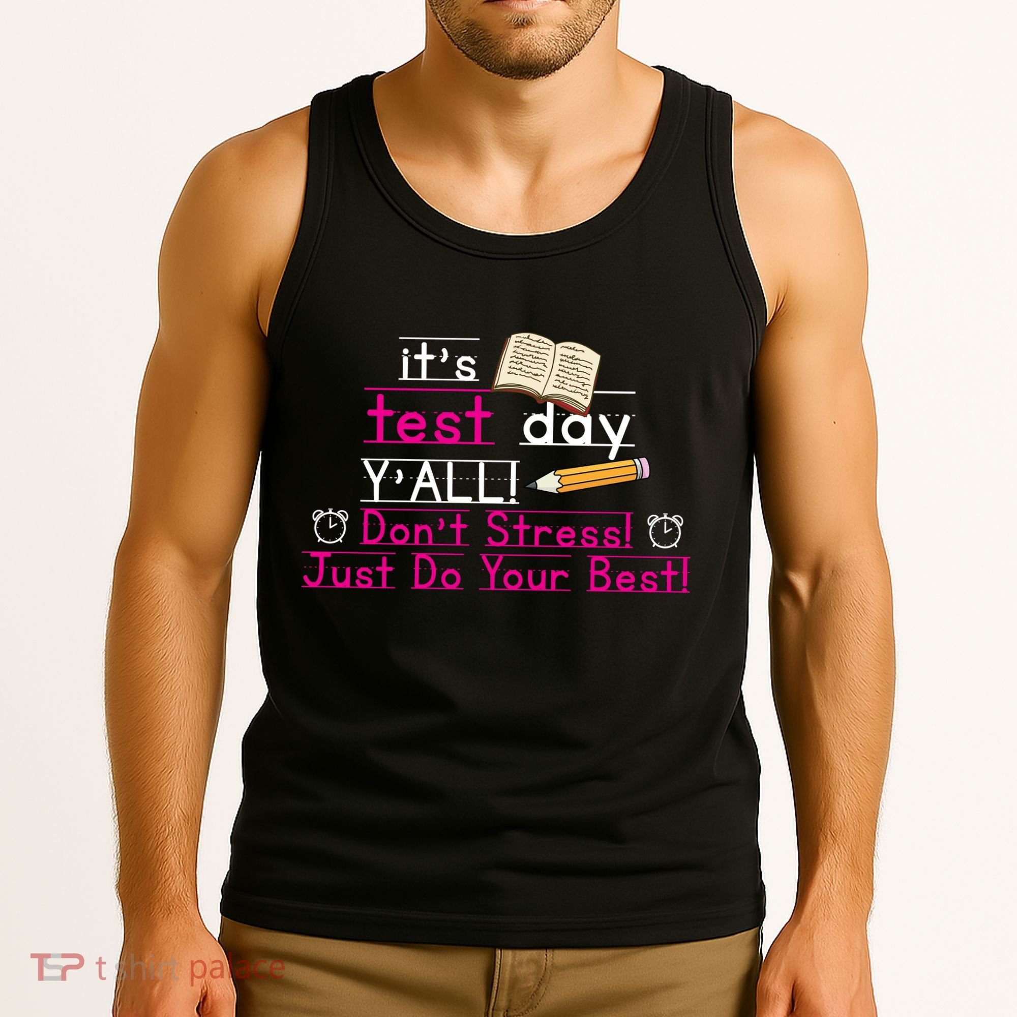 It's Test Day Ya'll Don't Stress Just Do Your Best Tank Top