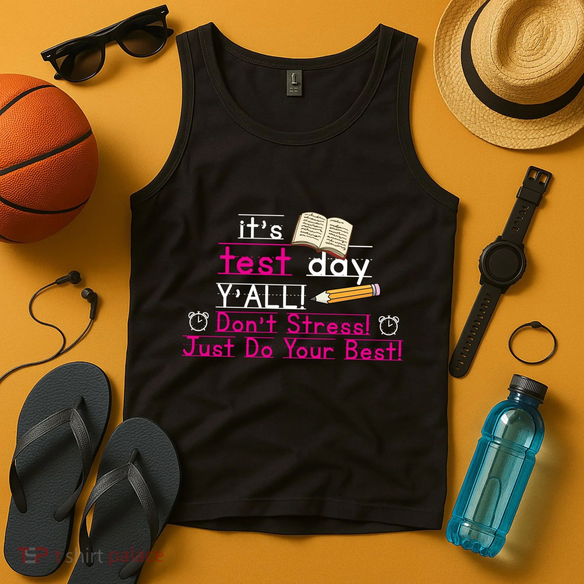 It's Test Day Ya'll Don't Stress Just Do Your Best Tank Top