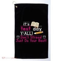 It's Test Day Ya'll Don't Stress Just Do Your Best Golf Towel thumb 0