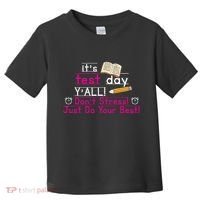 It's Test Day Ya'll Don't Stress Just Do Your Best Toddler T-Shirt thumb 0