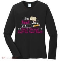 It's Test Day Ya'll Don't Stress Just Do Your Best Women's Long Sleeve Shirt thumb 0